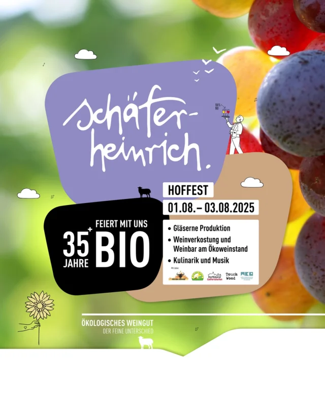35 Jahre ökologischer Weinbau, lasst uns feiern!!!

Wir laden euch ein, zu unserem Jubiläums-Hoffest! 

Freitag 01.08.2025	17:00 bis 24:00 Uhr 
Samstag 02.08.2025 	17:00 bis 24:00 Uhr 
Sonntag 03.08.2025 	12:00 bis 22:00 Uhr
 

Kulinarische Genüsse 
@thebbqheroes aus Schwäbisch Hall
@fruechtefrank mit @ruth_lis_hofcafe aus Gellmersbach
Genussbotschafter Frieder Wieland, @dorfkaeserei Geifertshofen

Musikalische Genüsse:
Samstag  Abend: @touchwood.acoustic 
Sonntag Nachmittag: Ensemble des @wko_heilbronn 
Klarinette und Streichquartett

Kinderspielecke:
 u.a. Gärtnern im Hausgarten (Blüten- und Kräuteroasen für unsere Insekten), Bücherecke, Seifenblasen, Kreide

Weinverkostung und Weinbar am Ökoweinstand:
Ergreift die Gelegenheit und probiert Euch durch unser vielfältiges Biowein-Sortiment. Erfahrt mehr über unsere Weine und unsere besonderen Schätze.
 

Gläserne Produktion:
…vielfältiger Blick hinter die Kulissen im Weingut Schäfer-Heinrich. Tor und Türen sind das ganze Wochenende geöffnet – „nur hereinspaziert“
 
Eine kleine Weinberg-Tour:
Weingärtnern und die Lebensgrundlage als  Biowinzer.
Wie viel Handwerk und Zeit versteckt sich hinter einer Flasche Wein?
 
Wann? Fr., Sa., So. 17:00 Uhr + So. 12:00 Uhr

Wir freuen uns auf euren Besuch!

Die Hiebers

#ecovin #organicwinesforfuture #derfeineunterschied #jubiläumsfest #35jahre #bio